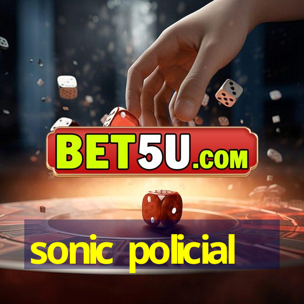 sonic policial